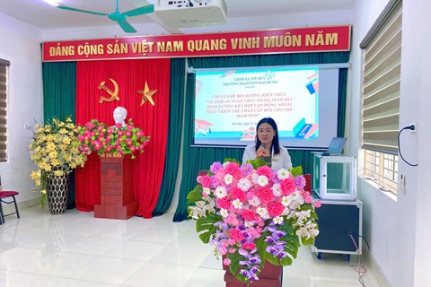 Trường Mầm Non Đại Hưng tổ chức chuyên đề bồi dưỡng kiến thức VSATTP, GDDD kết hợp vận động nhằm PTTC cân đối cho trẻ mầm non